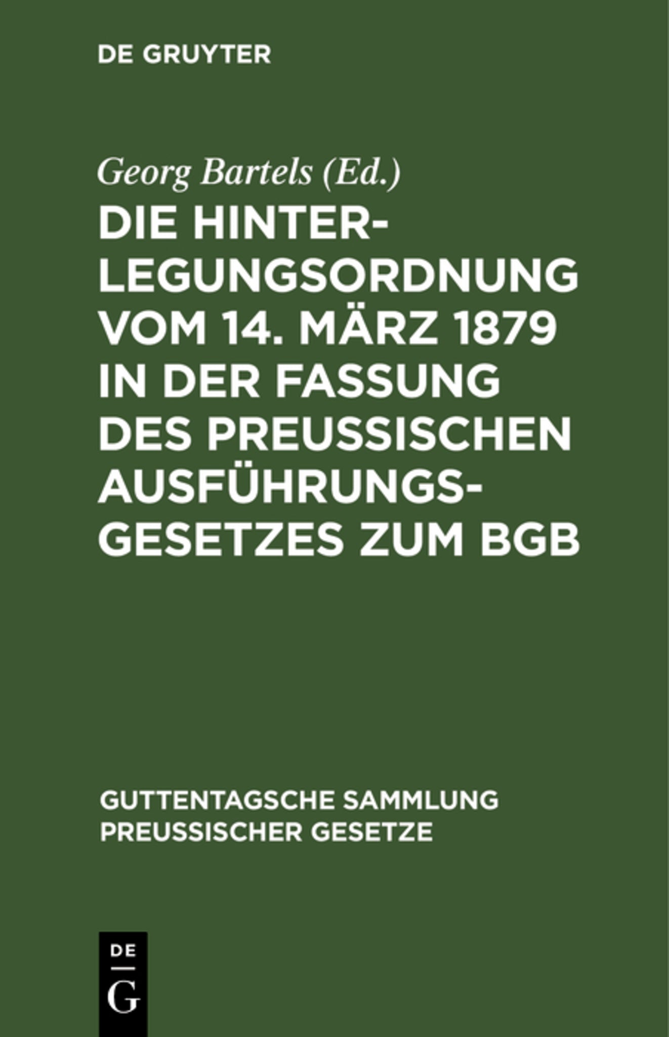 Cover image for Die Hinterlegungsordnung vom 14. März 1879 in der Fassung des Preussischen Ausführungsgesetzes zum BGB ISBN 9783111268651